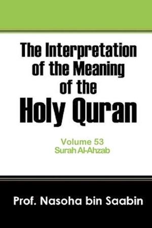 The Interpretation of The Meaning of The Holy Quran Volume 53 - Surah Al-Ahzab