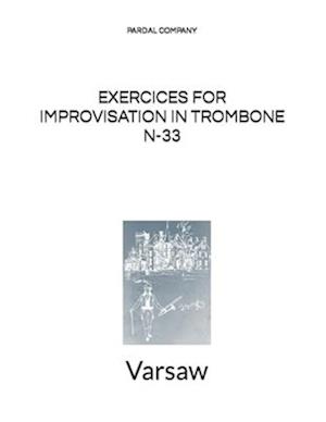 EXERCICES FOR IMPROVISATION IN TROMBONE N-33: Varsaw