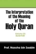 The Interpretation of The Meaning of The Holy Quran Volume 55 - Surah Fatir