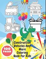 Construction Vehicles And More Coloring Book For Kids