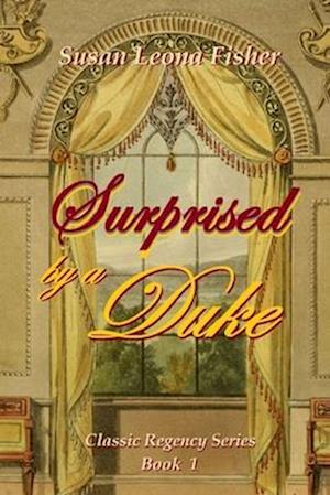 Surprised by a Duke: A Regency Romance