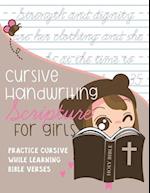 Cursive Handwriting Scripture for Girls: Practice Cursive while learning Bible Verses 