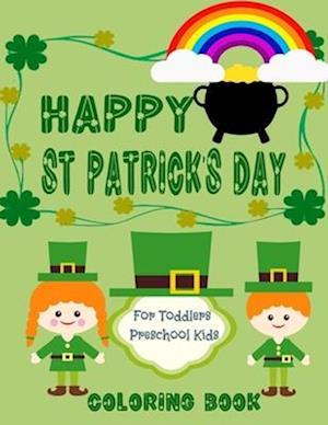 Happy St. Patrick's Day Coloring Book for Toddlers and Preschool kids