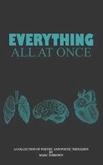 Everything All At Once: A Collection of Poetry & Poetic Thoughts 