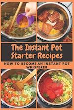 The Instant Pot Starter Recipes
