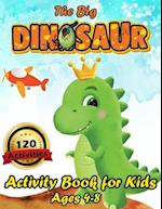 The Big Dinosaur Activity Book for Kids Ages 4-8