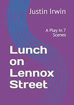 Lunch on Lennox Street: A Play In 7 Scenes 
