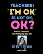 Teachers! "I'm OK" is not OK. OK?