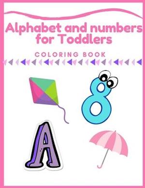 Alphabet and numbers coloring book for Toddlers