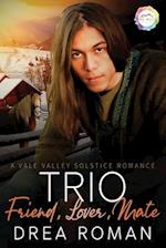 Trio: Friend, Lover, Mate: A Solstice Romance 