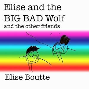 Elise and the BIG BAD Wolf and the other friends