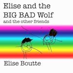 Elise and the BIG BAD Wolf and the other friends