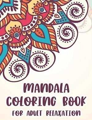 Mandala Coloring Book For Adult Relaxation