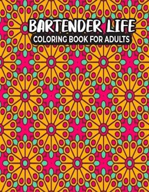 Bartender Life Coloring Book for Adults