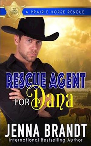 Rescue Agent for Dana: A Prairie Horse Rescue