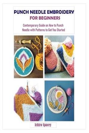 Punch Needle Embroidery for Beginners