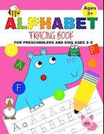 Alphabet Tracing Book For Preschoolers And Kids Ages 3-5: Practice Paper With Dotted Lines For Writing Skills | Print Handwriting Workbook For Kids | 
