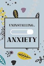 Uninstalling Anxiety