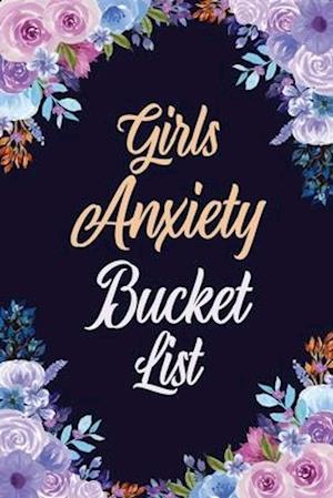 Girls Anxiety Bucket List