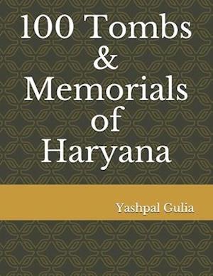 100 Tombs & Memorials of Haryana