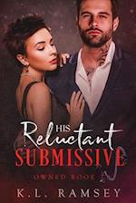 His Reluctant Submissive: Owned Book 2 