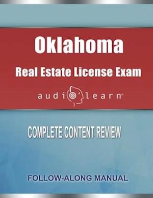 Oklahoma Real Estate License Exam AudioLearn: Complete Audio Review for the Real Estate License Examination in Oklahoma!