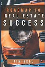 Roadmap To Real Estate Success
