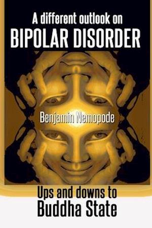 A different outlook on bipolar disorder- Ups and downs to Buddha state