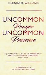 Uncommon Prayer, Uncommon Presence