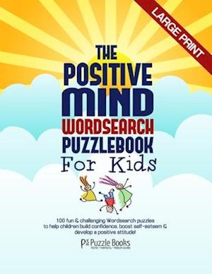 The Positive Mind Wordsearch Puzzle Book For Kids