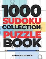 1000 Sudoku Collection Puzzle Book: Logic Games For Adults - Mind Games Puzzle 