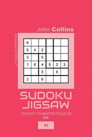 Sudoku Jigsaw - 120 Easy To Master Puzzles 6x6 - 3