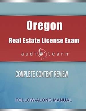 Oregon Real Estate License Exam AudioLearn: Complete Audio Review for the Real Estate License Examination in Oregon