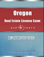 Oregon Real Estate License Exam AudioLearn: Complete Audio Review for the Real Estate License Examination in Oregon 