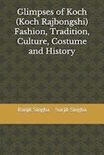 Glimpses of Koch (Koch Rajbongshi) Fashion, Tradition, Culture, Costume and History