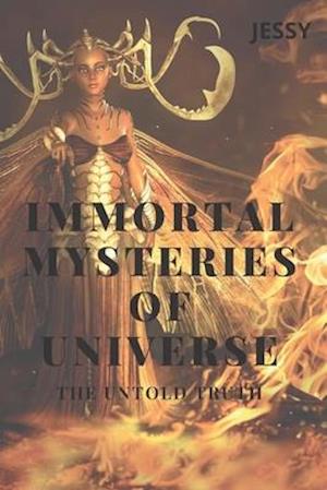 Immortal Mysteries of Universe