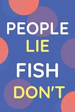 Notebook People Lie Fish Don't