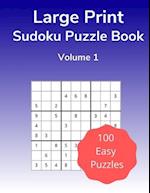 Large Print Sudoku Puzzle Book Volume 1: 100 Easy Puzzles for Adults 