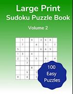 Large Print Sudoku Puzzle Book Volume 2: 100 Easy Puzzles for Adults 