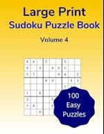 Large Print Sudoku Puzzle Book Volume 4: 100 Easy Puzzle Games for Adults 