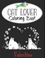 Valentine Cat Lover Coloring Book: Valentine's Day cat couples, heart doodles and fabulous felines. 30 Bold and quirky "purrfect" images for kids, te