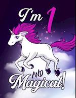 I'm 1 And Magical - Unicorn Coloring Book