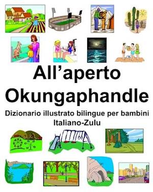 Italiano-Zulu All'aperto/Okungaphandle Dizionario illustrato bilingue per bambini