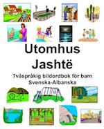 Svenska-Albanska Utomhus/Jashtë Tvåspråkig bildordbok för barn