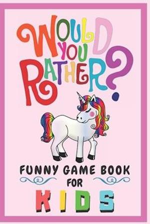 Would You Rather Funny Game Book For Kids