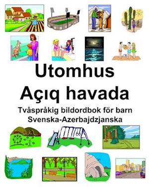 Svenska-Azerbajdzjanska Utomhus/Aç&#305;q havada Tvåspråkig bildordbok för barn