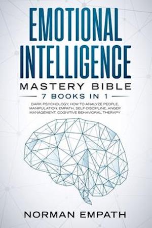 Emotional Intelligence Mastery Bible