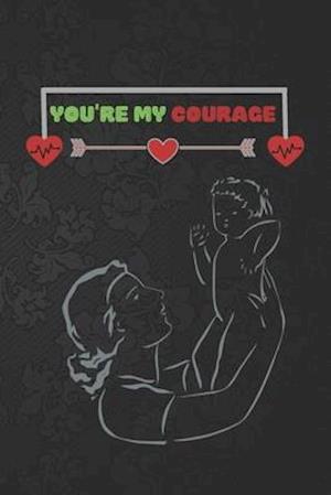 You're My Courage