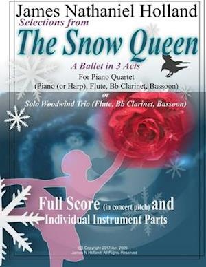 Selections from the Snow Queen: For Piano Quartet (Piano (or Harp), Flute, Bb Clarinet, Bassoon)