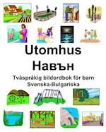 Svenska-Bulgariska Utomhus/&#1053;&#1072;&#1074;&#1098;&#1085; Tvåspråkig bildordbok för barn